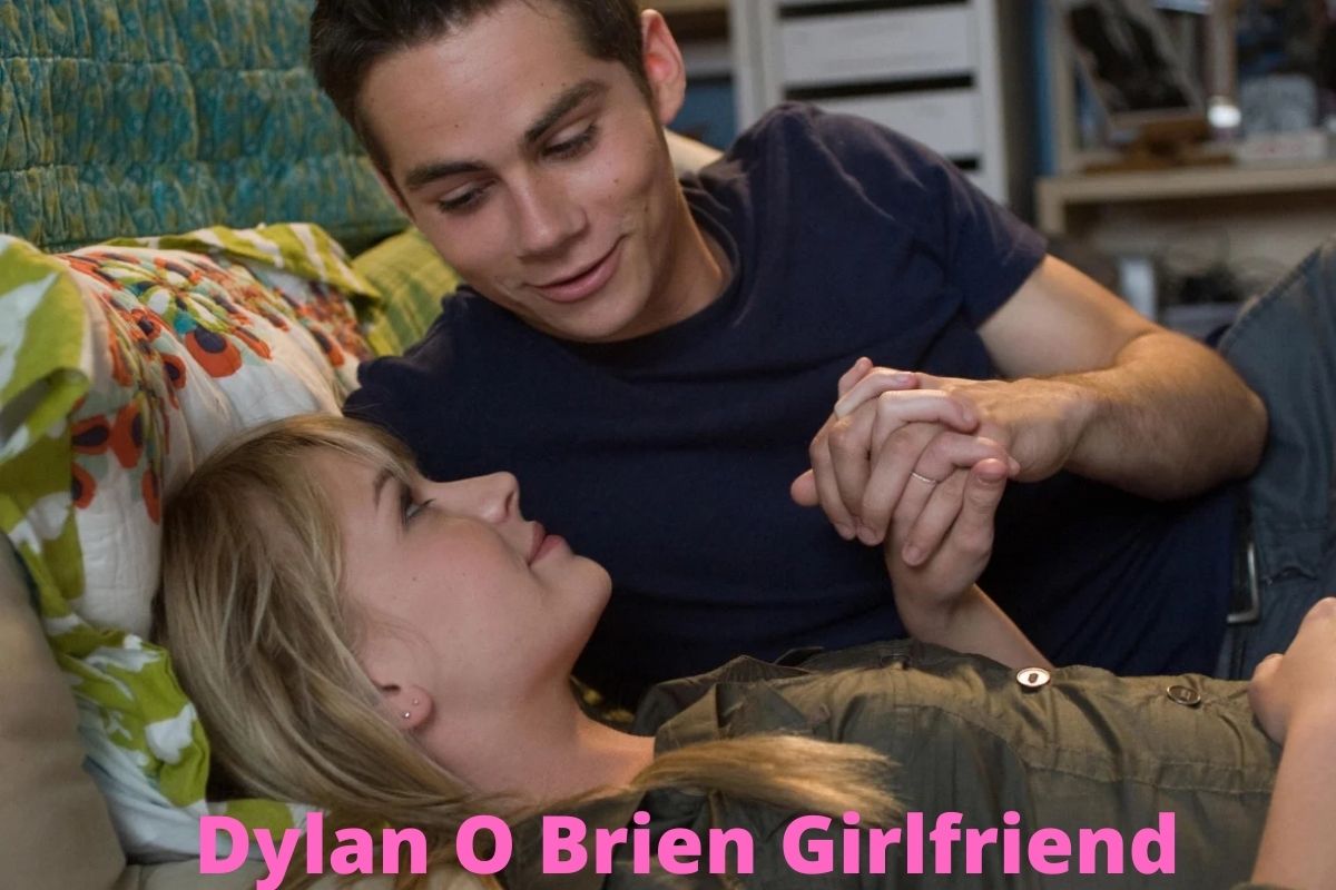 Dylan O Brien Girlfriend