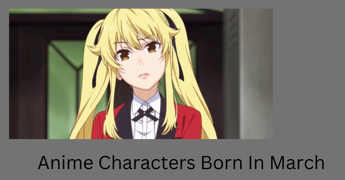 Anime Characters Born In March