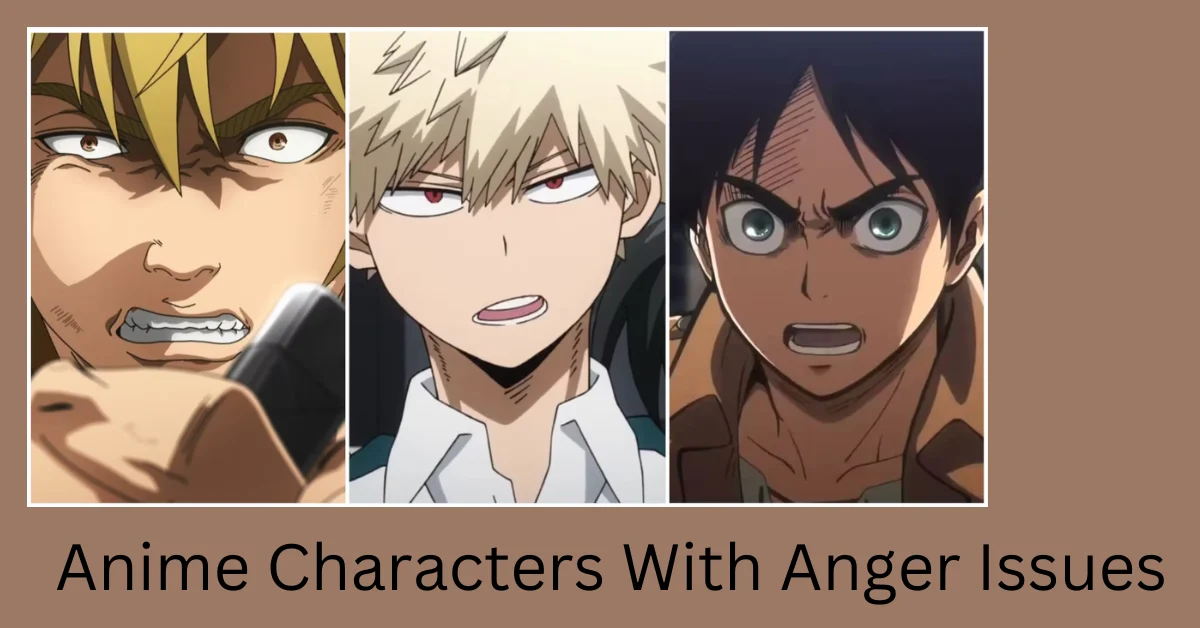 Anime Characters With Anger Issues