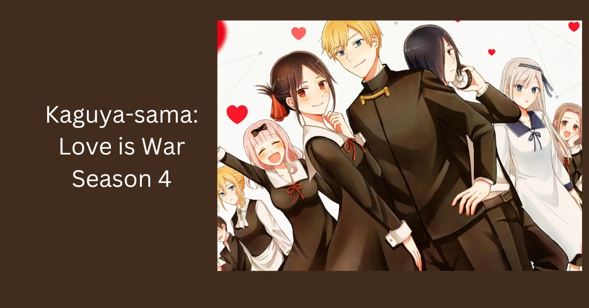 Kaguya-sama Love is War Season 4