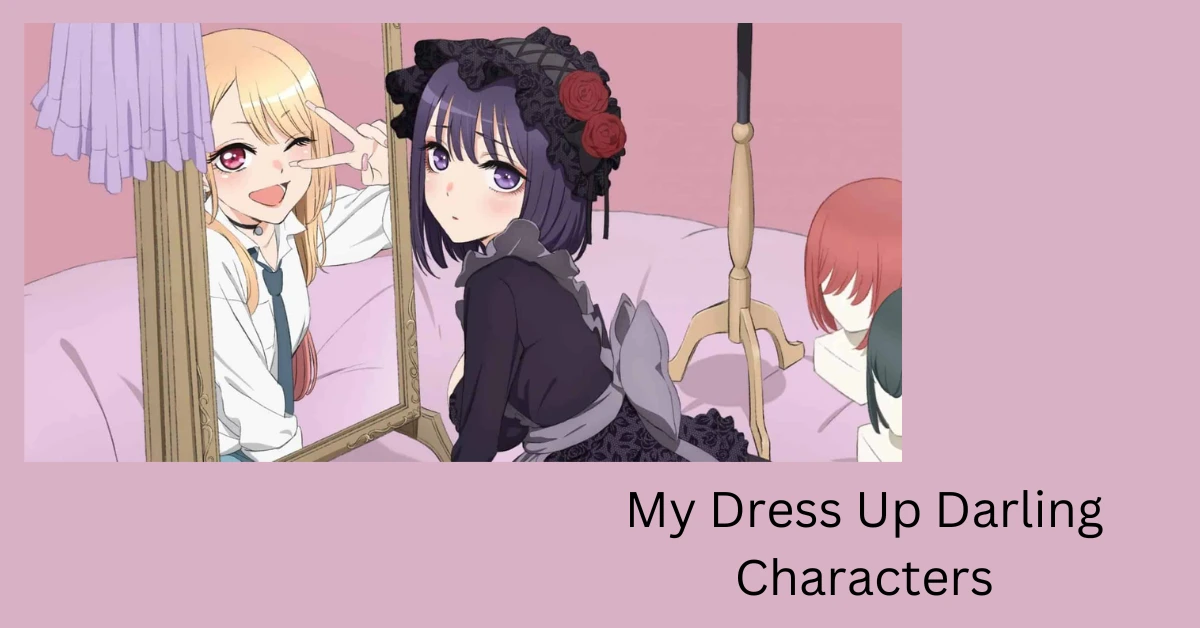 My Dress Up Darling Characters