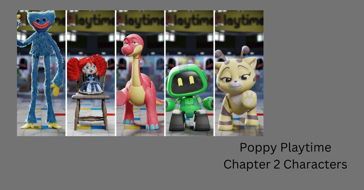 Poppy Playtime Chapter 2 Characters