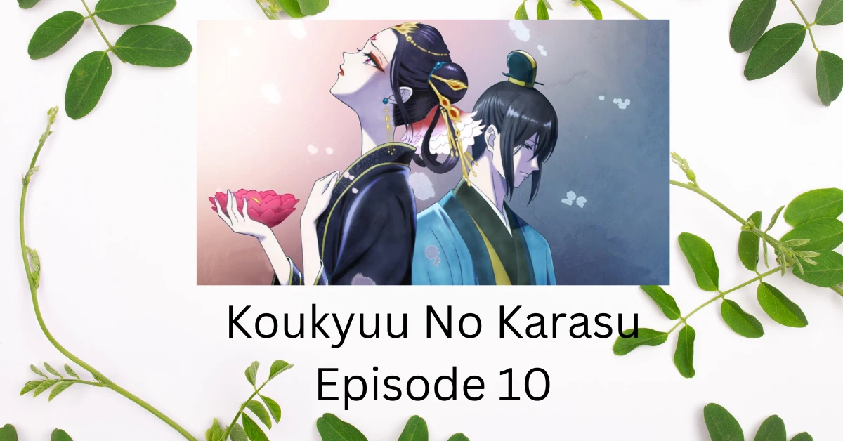 Koukyuu No Karasu Episode 10