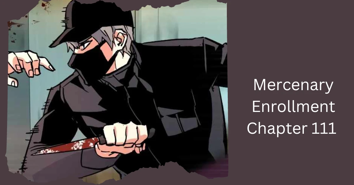 Mercenary Enrollment Chapter 111