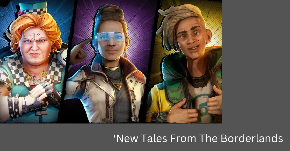 'New Tales from the Borderlands