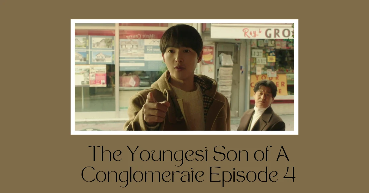 The Youngest Son of A Conglomerate Episode 4