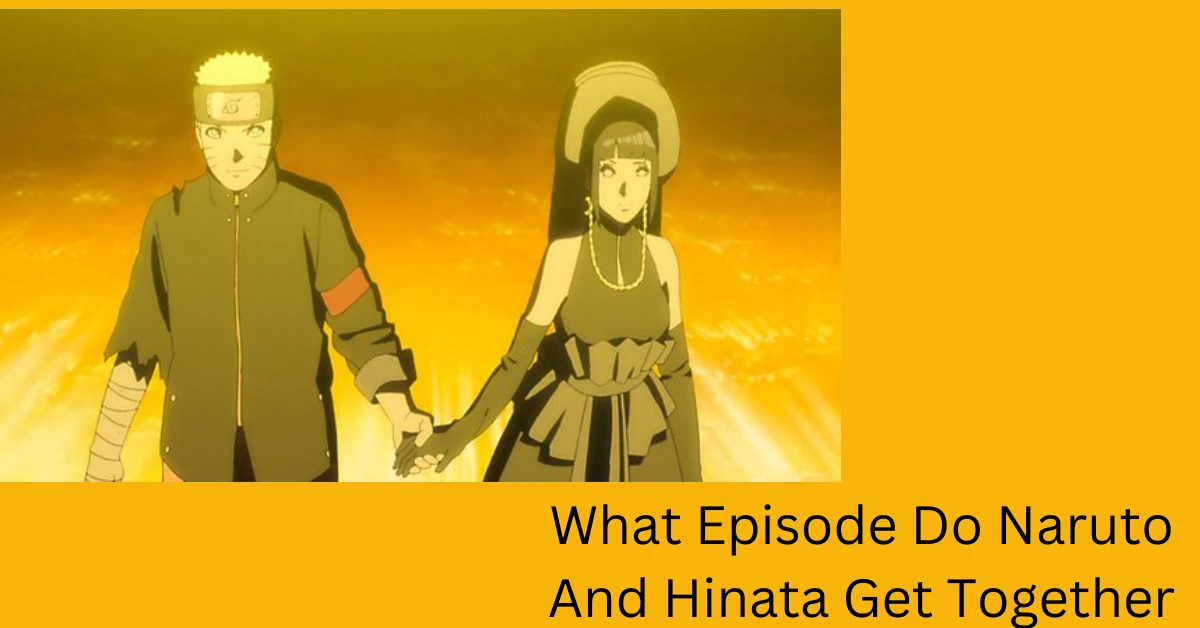 What Episode Do Naruto And Hinata Get Together