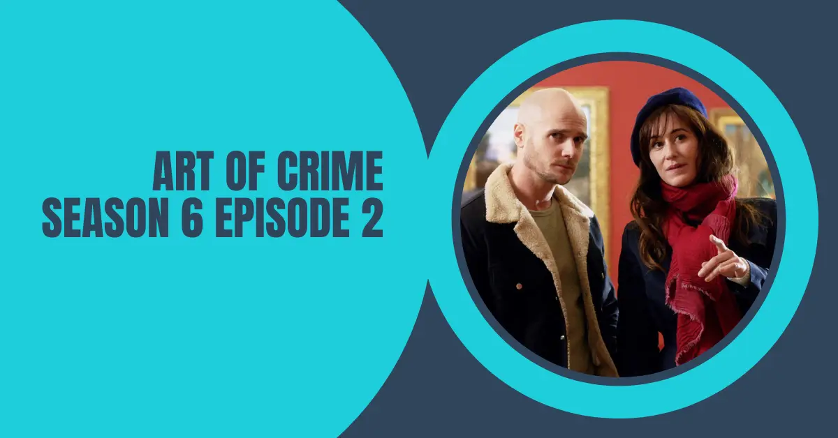 Art of Crime Season 6 Episode 2
