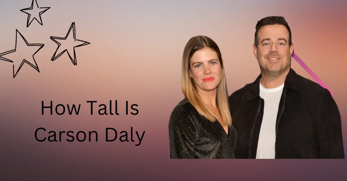 How Tall Is Carson Daly