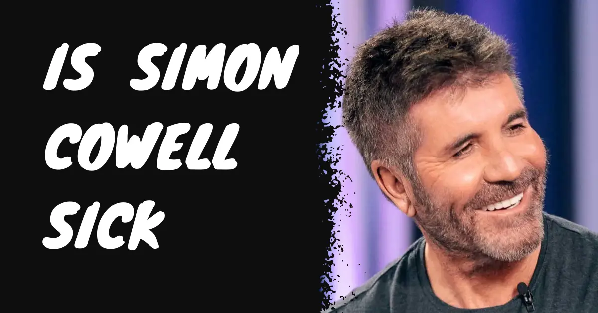 Is Simon Cowell Sick
