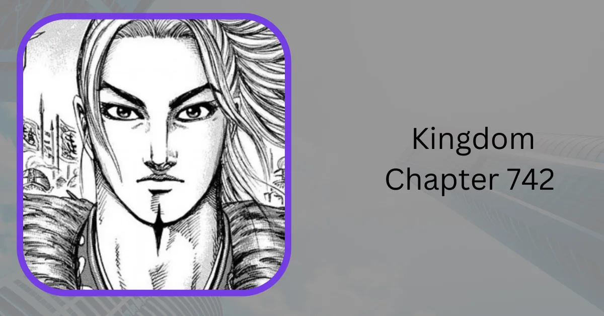 Kingdom Chapter 742