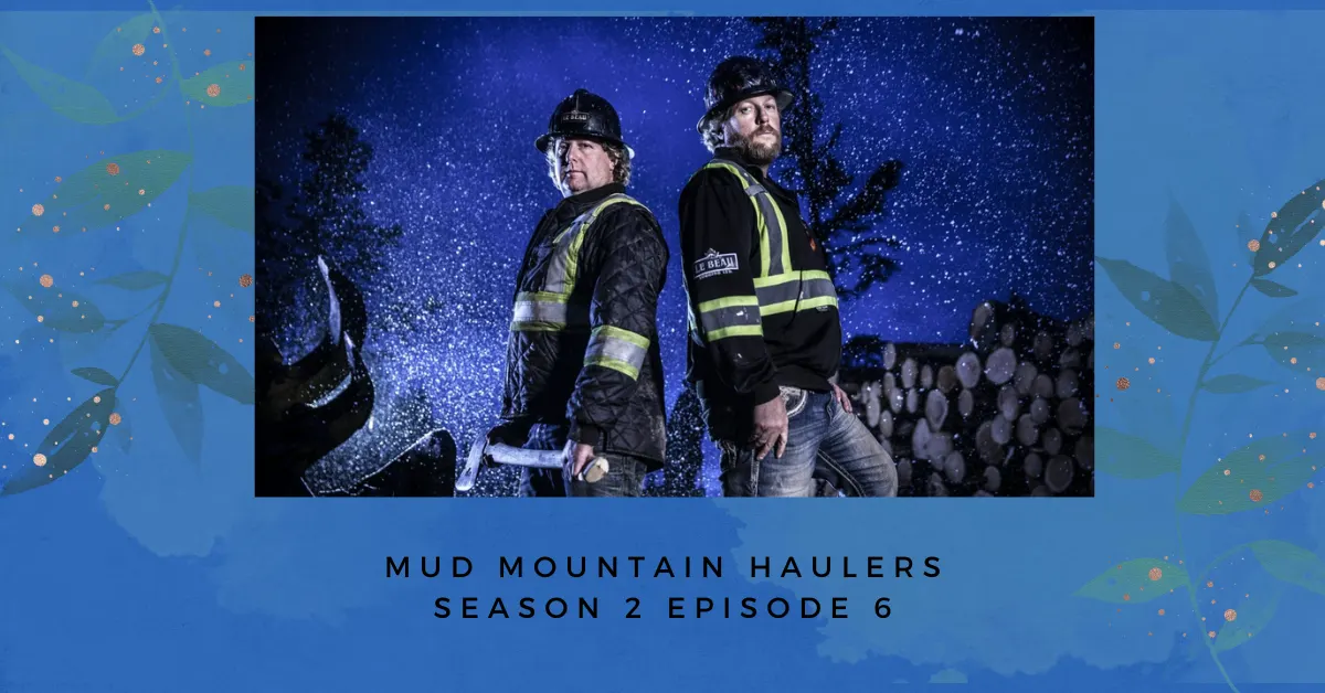 Mud Mountain Haulers Season 2 Episode 6