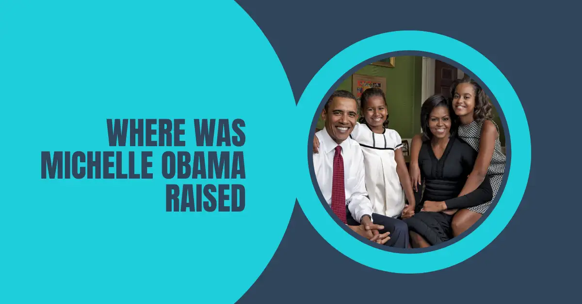 Where Was Michelle Obama Raised