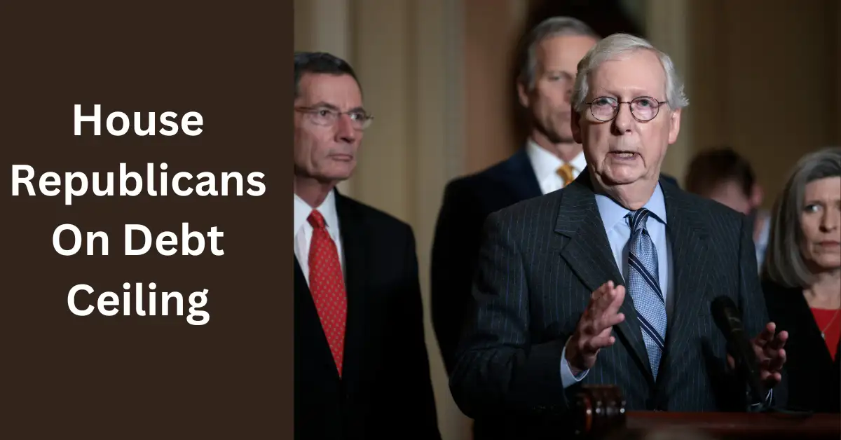 House Republicans On Debt Ceiling