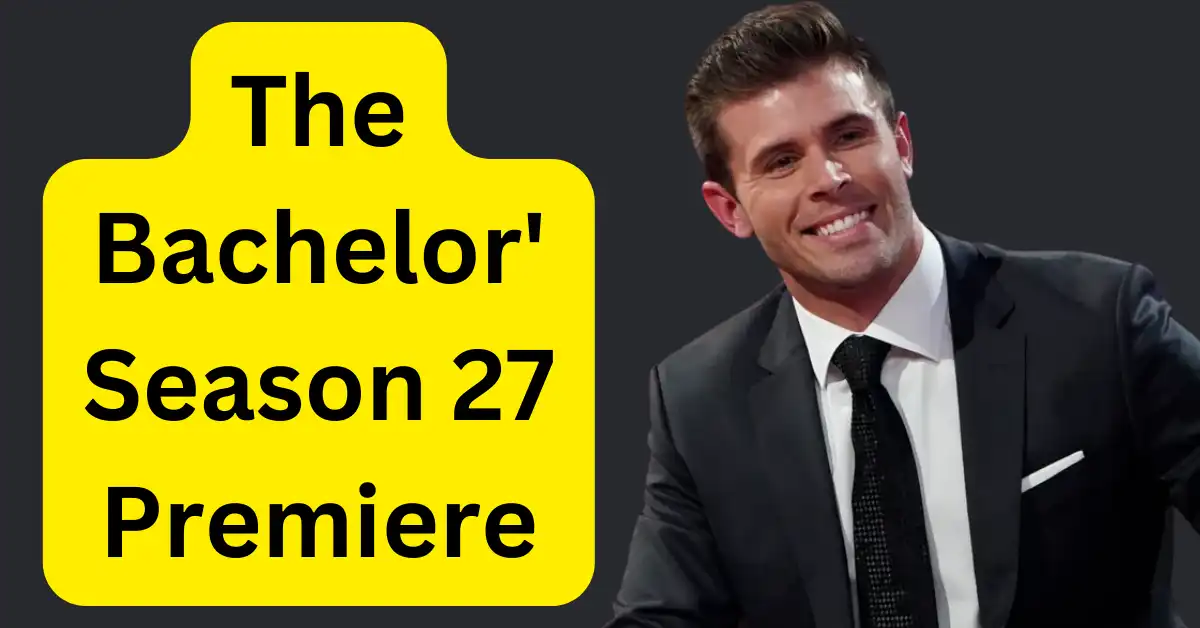 The Bachelor' Season 27 Premiere