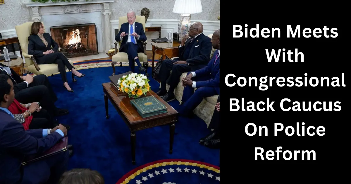 Biden Meets With Congressional Black Caucus On Police Reform