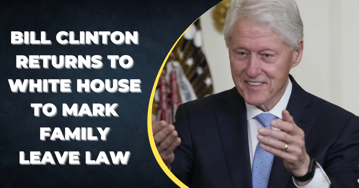 Bill Clinton Returns To White House To Mark Family Leave Law