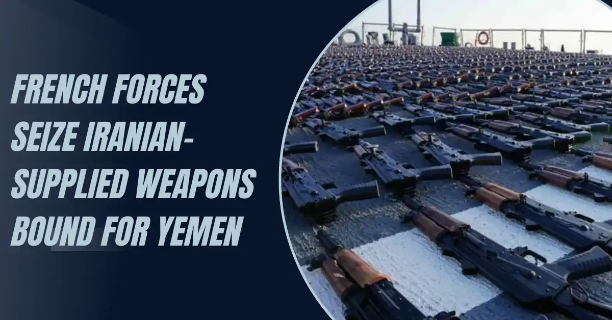 French Forces Seize Iranian-supplied Weapons Bound For Yemen
