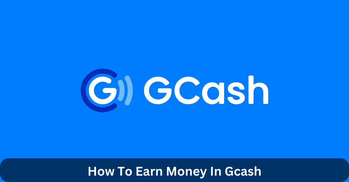 How To Earn Money In Gcash