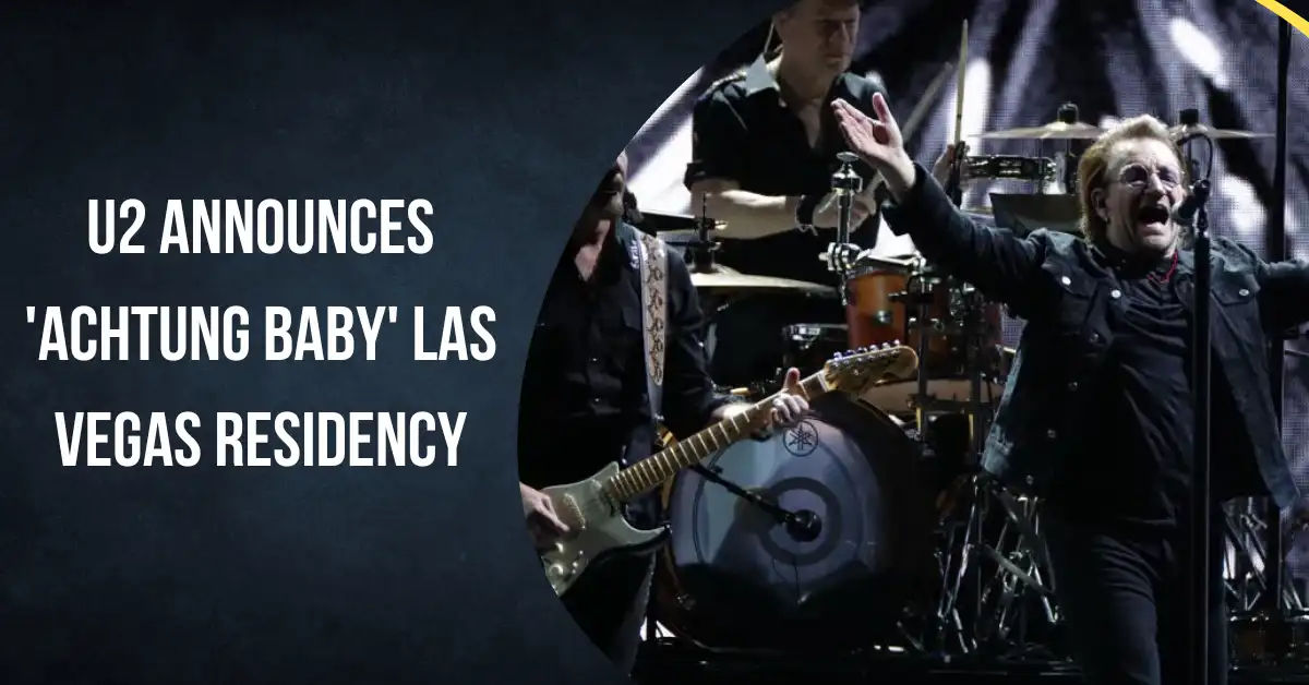 U2 Announces 'Achtung Baby' Las Vegas Residency
