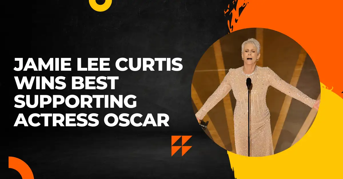 Jamie Lee Curtis Wins Best Supporting Actress Oscar