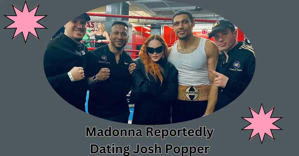 Madonna Reportedly Dating Josh Popper