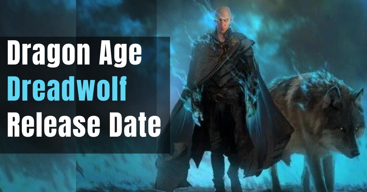 Is There A Release Date For Dragon Age: Dreadwolf?