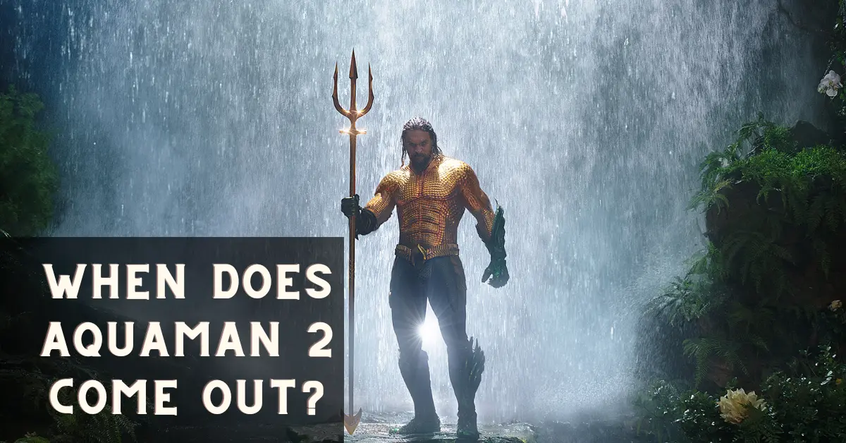 When Does Aquaman 2 Come Out