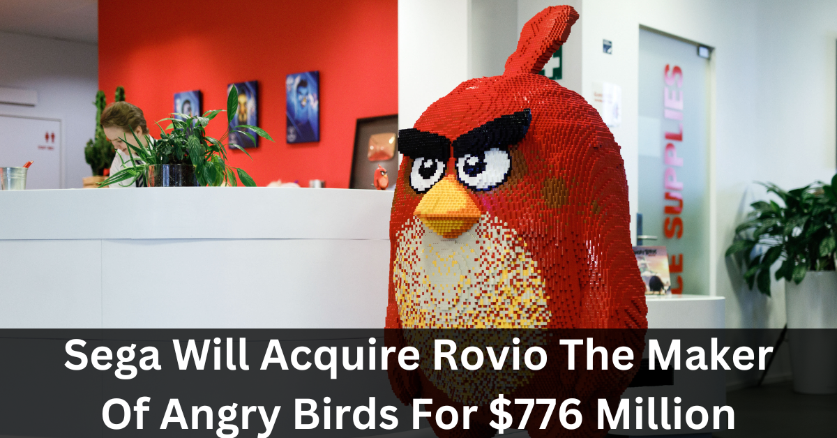 Sega Will Acquire Rovio The Maker Of Angry Birds For $776 Million