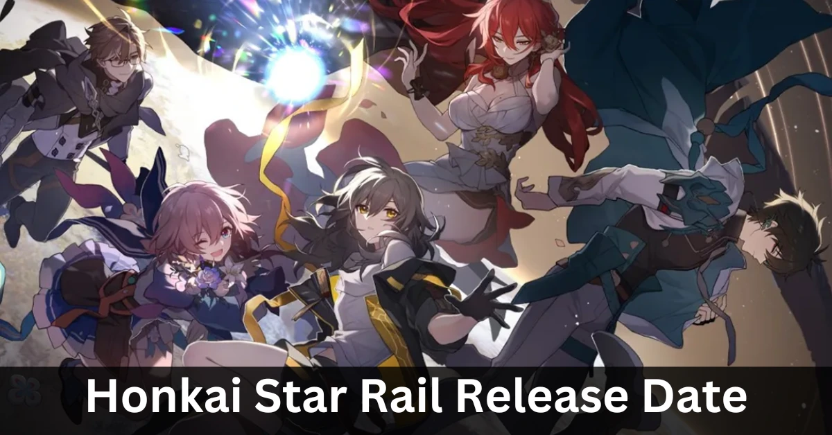 Honkai Star Rail Release Date