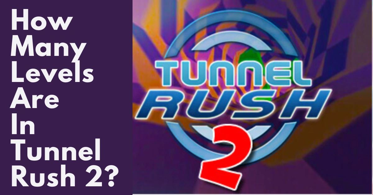 How Many Levels Are In Tunnel Rush 2?