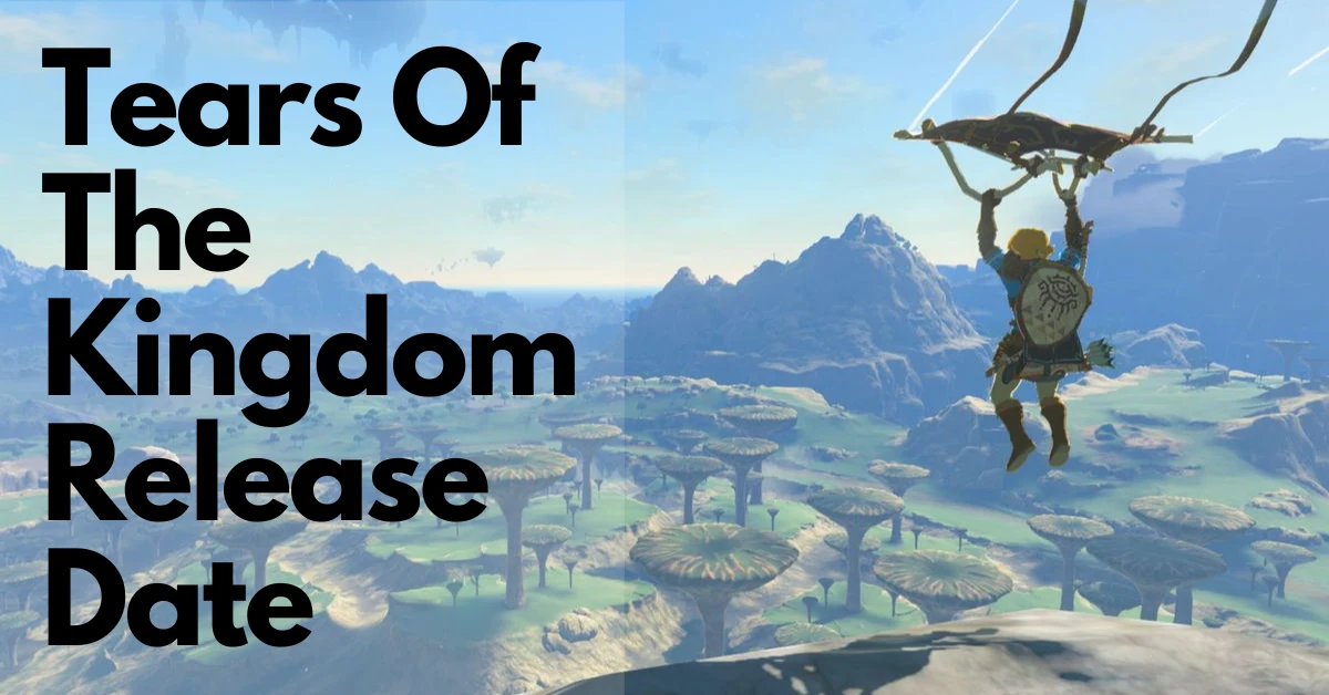 Legend Of Zelda Tears Of The Kingdom Release Date