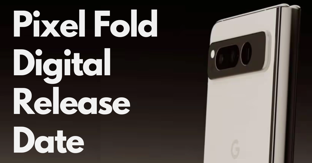 Pixel Fold Digital Release Date