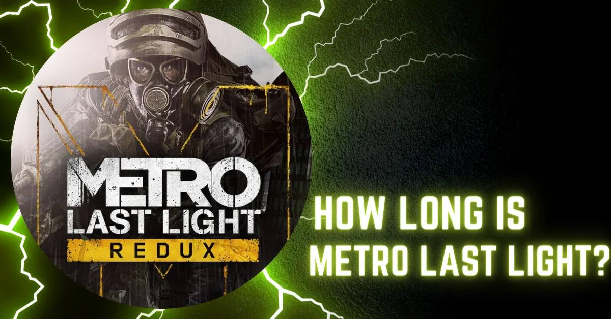How Long Is Metro Last Light