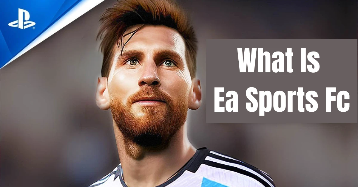 What Is Ea Sports Fc
