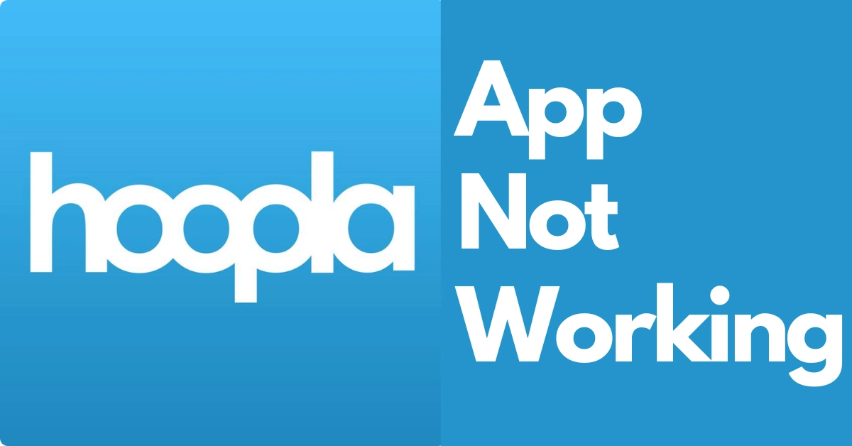 Hoopla App Not Working