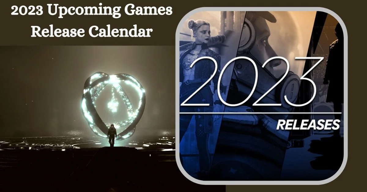 2023 Upcoming Games Release Calendar