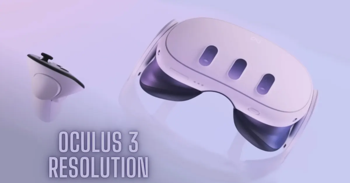 Oculus 3 Resolution