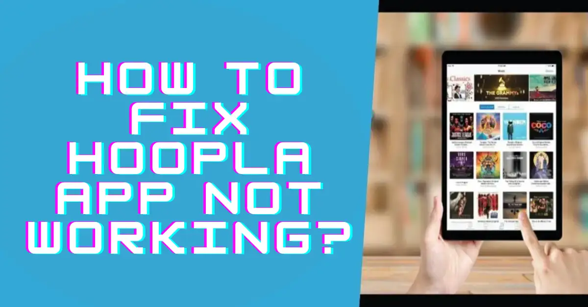 How to Fix Hoopla App Not Working?